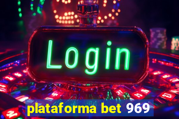 plataforma bet 969